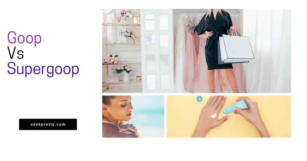 Supergoop vs Goop Whats the difference? seekpretty