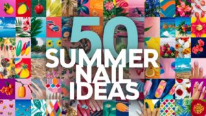 50 summer nail ideas